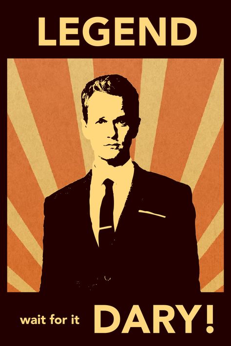 How I Met Your Mother Poster, Himym Poster, Barney Quotes, Suits Poster, Legendary Barney, Mother Poster, Tv Series Poster, How Met Your Mother, Barney Stinson