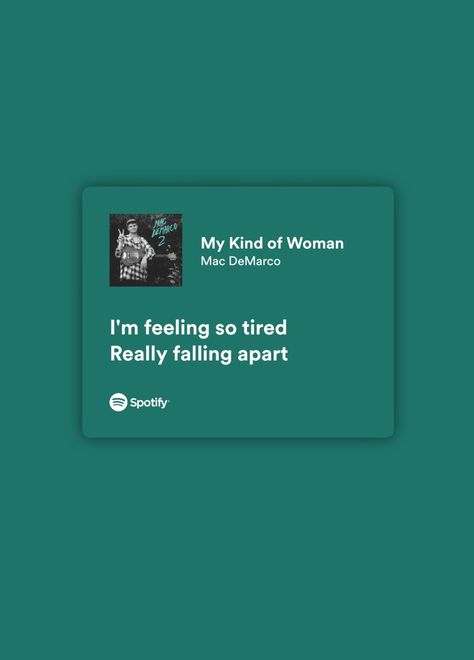 lyrics of the song called "My Kind Of Woman" by Mac DeMarco I’m So Tired, Im Tired Of Trying, Im So Tired, Try Quotes, I'm So Tired, H.e.r Lyrics, Mac Demarco, Meaningful Lyrics, Tired Of Trying