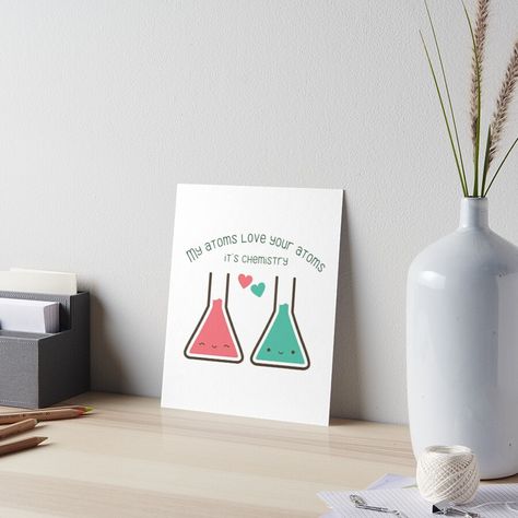 Get my art printed on awesome products. Support me at Redbubble #RBandME: https://www.redbubble.com/i/art-board-print/My-atoms-love-your-atoms-it-s-chemistry-by-Lounaadam/98251488.NVL2T?asc=u Chemistry Love Art, My Atoms Love Your Atoms, Chemistry Love, Chemistry Art, Love Your, Love Art, Watercolor Paper, Atom, Art Boards