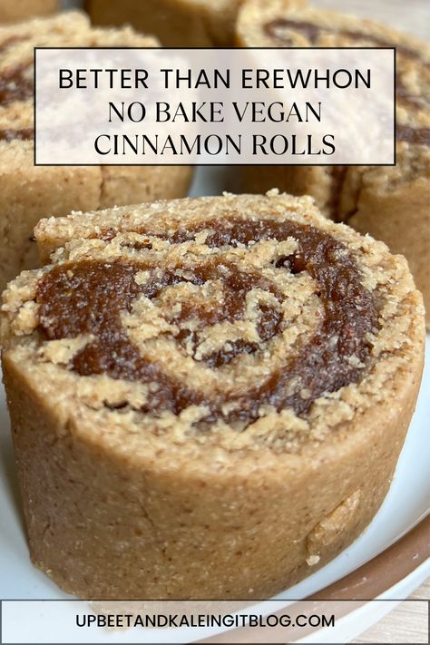 Better Than Erewhon No Bake Vegan Cinnamon Rolls - Upbeet & Kaleing It Erewhon Cinnamon Roll Recipe, Vegan Cinnamon Cookies, Date Cinnamon Rolls, Vegan Coconut Recipes, No Bake Cinnamon Rolls, Erewhon Cinnamon Roll, Low Calorie Vegan Dessert, Wholefood Plantbased Recipes, No Bake Healthy Snacks