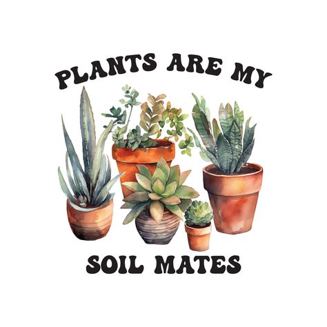 Plant Lady Quotes, Plant Mom Quotes, Plant Humor, Plant Buddies, Plant Business, Backyard Fort, Sublimation Crafts, Plant Puns, Sticker Inspo