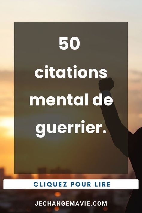 Découvrez 50 citations mental de guerrier pour renforcer votre détermination, surmonter les obstacles avec courage et adopter une résilience inébranlable. L’esprit de guerrier est une qualité intemporelle et universelle qui transcende les frontières culturelles et historiques. 
#jechangemavie #changermavie #chengerdevie #TransformationPersonnelle #CoachingDeVie #ChangementPositif #AtteindreSesObjectifs #DéveloppementPersonnel #CroissancePersonnelle #Réussite Citation Courage, Encouragement