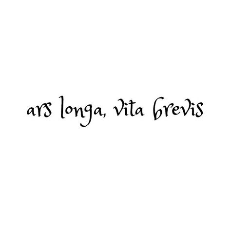 Latin for "art is long, life is short" Portuguese Tattoo Ideas Words, Portuguese Words Tattoo, Portuguese Quotes Tattoo, Art Is Long Life Is Short, Latin Proverbs Tattoo, Ars Longa Vita Brevis Tattoo, Ars Longa Vita Brevis, Magic Tattoo, Tattoo Lettering