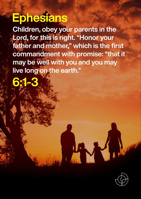 Children, obey your parents in the Lord, for this is right. “Honor your father and mother,” which is the commandment with promise: “that it may be well with you and you may live long on the earth.” Honour Your Father And Your Mother, Honor Thy Father And Mother, Honor Your Father And Mother, Obey Your Parents, Uplifting Bible Verses, Scripture Memorization, Peace Scripture, Splash Photography, Daily Prayers