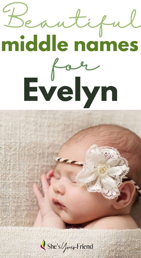 a baby sleeping with text overlay that reads beautiful middle names for Evelyn Evelyn Name Meaning, Evelyn Meaning, Double Girl Names, Beautiful Middle Names, Unique Name Ideas, Celtic Baby Names, Cute Middle Names, Unique Middle Names