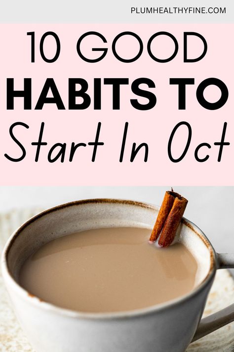 10 good habits to start in October Good Habits To Start, Good Daily Habits, Habits Routine, Habits To Improve Your Life, Daily Routine Schedule, Habits To Start, Life Changing Habits, Life Habits, Developing Healthy Habits