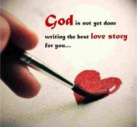 God is not yet done writing the best love story of your life... Best Love Stories, Quotes About Photography, My Funny Valentine, Beating Heart, The Perfect Guy, Quotes About Strength, Best Love, God Is, Great Quotes