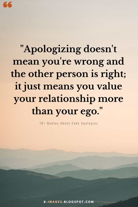 The Apology I Never Got, Sincere Apology Quotes, Ego Quotes Relationships, Apologies Quotes, Apologize Quotes, Fake Apologies, Apology Quotes, Conflict Quotes, Relationship Repair