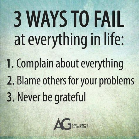 3 Ways to fail @ everything. Blaming Others Quotes, Complaining Quotes, Blame Quotes, Problem Quotes, Blaming Others, Quotes Relationship, Super Quotes, Be Grateful, Relationship Problems