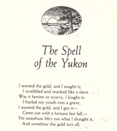 The Spell of the Yukon Robert Service Poems, Mountain Quotes, The Spell, I Got This, Alaska, Poetry, Things To Come, Books, Quotes