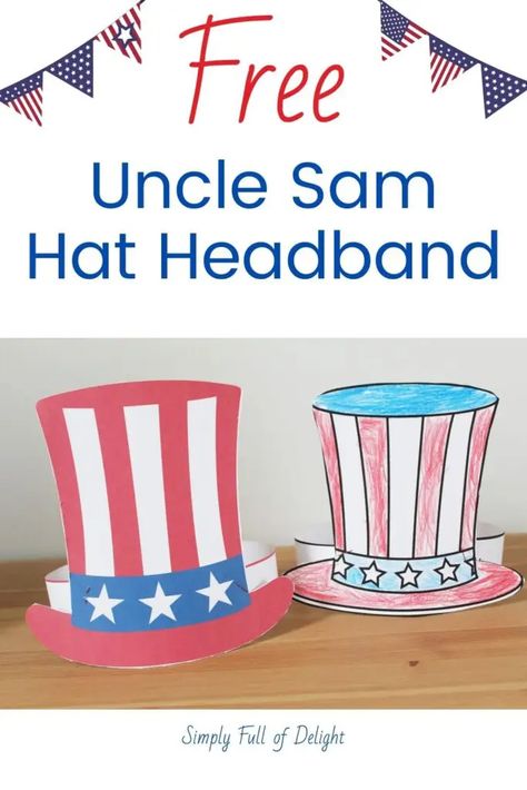 Here's How to Make an Uncle Sam Hat Headband. This fun 4th of July Craft for kids is fast and easy. Get your Free Printable today! Fourth Of July Hat Craft, 4th Of July Crowns For Kids, Fourth Of July Headband Craft, Fourth Of July Hats Crafts For Kids, 4th Of July Headband Craft Preschool, 4th Of July Hats For Preschoolers, 4th Of July Hats For Kids, 4th Of July Headband Craft, Prek Veterans Day Crafts