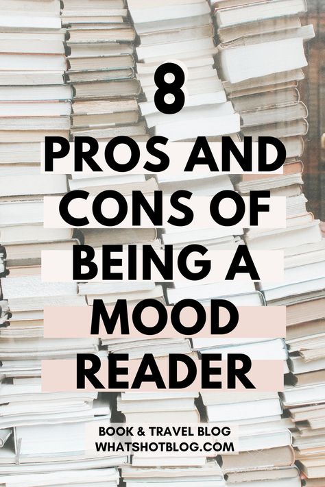 8 Pros and Cons of Being a Mood Reader Mood Reader, Author Life, Best Books List, How To Read More, Must Read Novels, How To Read Faster, Mean To Be, Book Discussion, Reading Tips