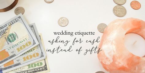 In Lieu Of Gifts, Non Traditional Wedding Ring, Wedding Wording, Wedding Gift Money, Wedding Money, Wedding Etiquette, Weddings By Color, Cash Gift, Wedding Quotes