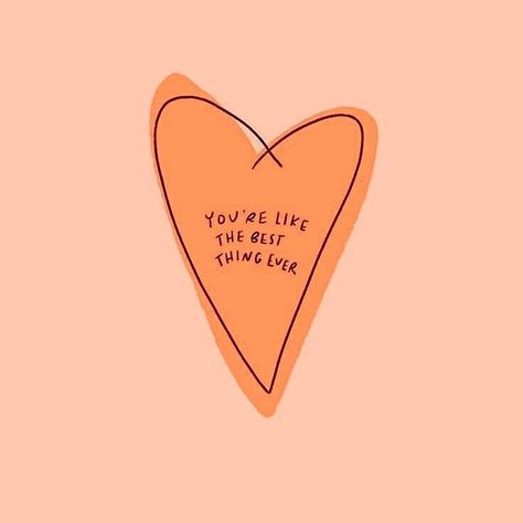 -you're like the best thing ever- orange / words / quotes /inspirational / love / heart / drawing Orange Quotes Color, Burnt Orange Aesthetic Quotes, Orange Quotes Aesthetic, Orange Color Quotes, Orange Sayings, Orange Aesthetic Quotes, Peach Quotes, Peach Quote, Preppy Quotes