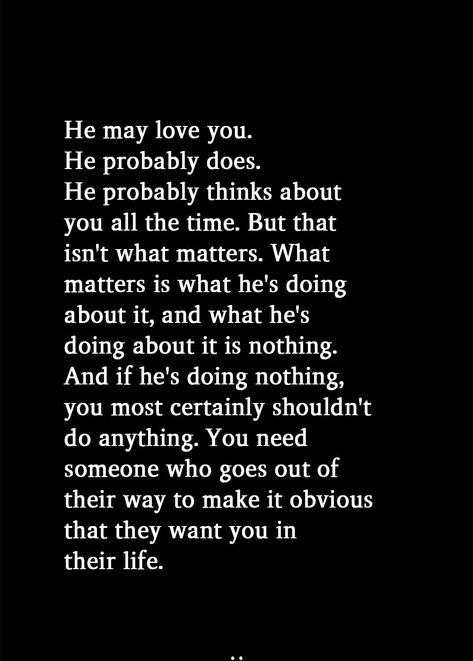 The way he acts doesn't show love like you need Show Her You Care Quotes, He Doesn't Love You Quotes, If You Love Me Show Me Quotes, When He Shows You He Doesnt Care, When He Acts Like He Doesnt Care, When He Acts Different Quotes, Confused In Love Quotes, He Doesnt Appreciate Me Quotes, He Doesn't Like You Quotes