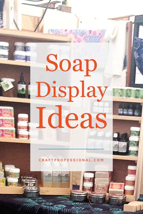 Click through for 6 great soap display photos Soap Display Ideas, Diy Soap Display, Display Ideas For Craft Shows, Ideas For Craft Shows, Soap Booth, Soap Pictures, Craft Display Ideas, Booth Display Ideas Diy, Retail Display Shelves