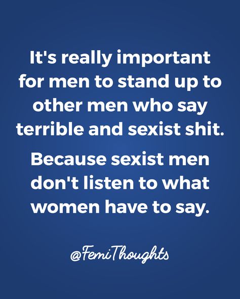 Stop Sexism - Feminist Sayings Sexism Quotes, Sexist Quotes, Patriarchy Quotes, Feminist Sayings, Poem Inspo, This Is What A Feminist Looks Like, Social Equality, Why We Need Feminism, Anti Feminist