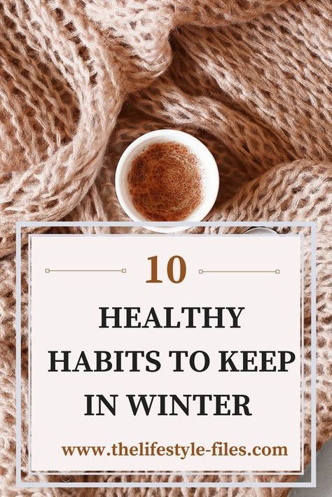 healthy habits for winter 10 Healthy Habits, Winter Health, Winter Wellness, Beauty Habits, Keeping Healthy, Stay Happy, The Lifestyle, Self Care Activities, Winter Blues