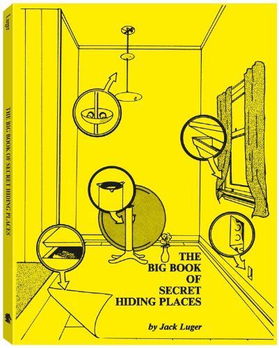 The Big Book of Secret Hiding Places by Jack Luger Hidden Safe Ideas, Safe Ideas, Stash Spots, Secret Hiding Places, Hidden Safe, Secret Space, Hidden Compartments, Secret Storage, Survival Life Hacks