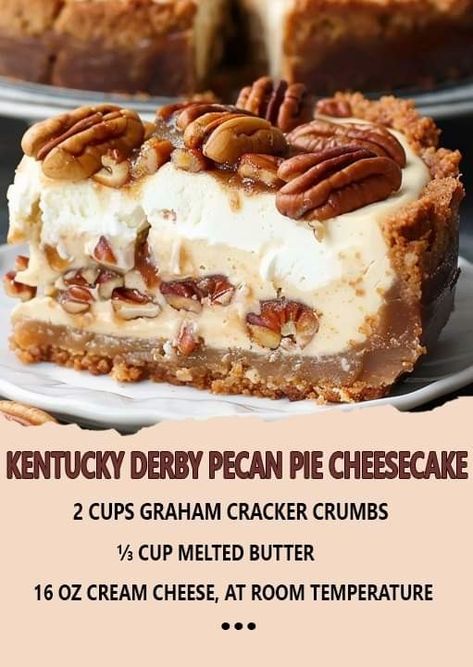 Kentucky Derby Cheesecake, Kentucky Derby Pecan Pie Cheesecake Recipe, Kentucky Derby Pecan Pie Cheesecake, Kentucky Recipes, Pecan Pie Cheesecake Recipe, Pecan Pie Cobbler, Pecan Desserts, Pecan Cheesecake, Pecan Pie Cheesecake