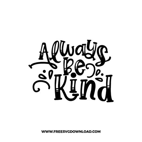 Be Kind Svg Free, Quotes Svg Free, Svg Popular, Teacher Appreciation Quotes, Popular Svg, Kindness Svg, Coffee Quote Svg, Cricut Svg Files Free, Quote Svg Files