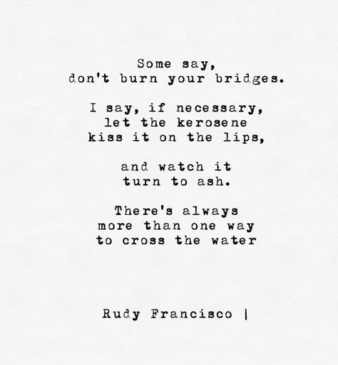 Rudy Francisco, Rabastan Lestrange, Inspirational And Motivational Quotes, Quotes Thoughts, Poem Quotes, Quotable Quotes, Quotes About Strength, Poetry Quotes, Inspirational Quotes Motivation