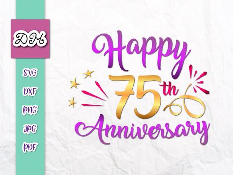 Happy 75th Anniversary SVG Files for Cricut Diamond Wedding Seventy Five Year Celebrate Word Print Greeting Invitation Sublimation cut Sign. Commercial Use License. ♛ More Birthday & Celebrate Designs ♛ - follow the link below https://www.etsy.com/shop/DigitalsByHanna?section_id=24414625  Complete Set of Designs  - follow the link below  https://www.etsy.com/shop/DigitalsByHanna 👌 ANY COMMERCIAL USE OK EXCEPT RE-SELLING or RE-DISTRIBUTING. 👌  You MAY produce and sell any physical or digital goods using this artwork but you MAY NOT sell or distribute it "as is" (as digital file, clipart or design supply).  PLEASE:  ↝ Look through all product images to see the features of each file format. ↝ Assure yourself that the files listed below are compatible with your machine before purchase.  ↝ FE Happy 55th Anniversary, Happy 45th Anniversary, Anniversary Svg, Happy 25th Anniversary, 55th Anniversary, History Page, 5th Anniversary, Words Prints, Gifts Sign