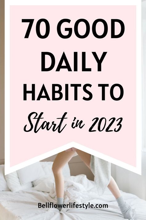 List of 70 Good Habits To Make Your Life Better! Habits To Start In 2023, Good Daily Habits, Habits To Start, Losing 40 Pounds, Life Changing Habits, Personal Growth Plan, Personal Development Plan, Learning To Say No, Changing Habits