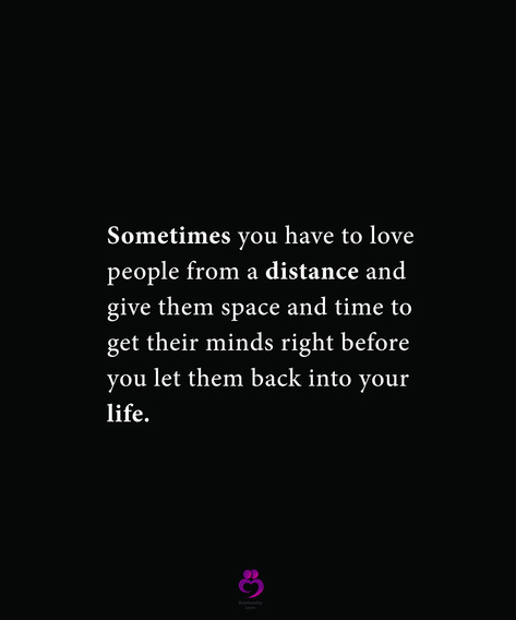 Sometimes you have to love people from a distance and give them space and time to get their minds right before you let them back into your life. #relationshipquotes #womenquotes Love People From A Distance Quotes, When People Distance Themselves From You, Loving People From A Distance, Love You From A Distance, Distance From People Quotes, Loving Someone From A Distance, Distance Is My New Response, Boyfriend Video Call, Fake Boyfriend Video