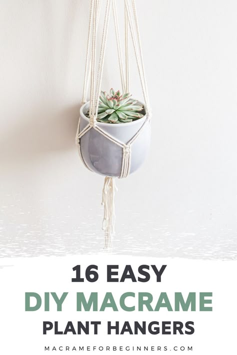 16 Easy DIY Macrame Plant Hangers for Beginners - Macrame for Beginners Diy Macrame Plant Hanger Easy, Easy Diy Macrame, Macrame For Beginners, Macrame Plant Hanger Tutorial, Macrame Plant Hanger Patterns, Simple Macrame, Diy Macrame Plant Hanger, Hanger Diy, Diy Plant Hanger