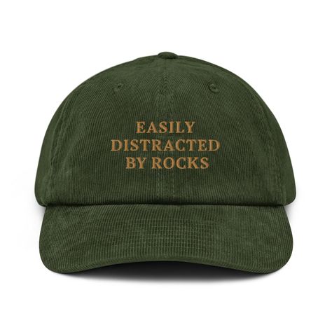 🎉 "Easily Distracted by Rocks" Embroidered Corduroy Hat 🪨✨ A hat made of corduroy? That's a yes! Our "Easily Distracted by Rocks" embroidered corduroy hat is the ultimate accessory for geology enthusiasts, nature lovers, and anyone who can't resist the allure of a cool rock. Whether you're a student, a seasoned geologist, or just love exploring the great outdoors, this hat is a fun and stylish way to show off your passion. Key Features: 🪨 100% Cotton Corduroy: Enjoy the softness, durability, Easily Distracted By Rocks, Funny Hats For Women, Nature Clothes, Fun Hats, Embroidered Corduroy, Silly Hats, Corduroy Hat, Funny Hats, Easily Distracted