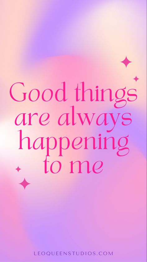 A colorful wallpaper with a positive affirmation that says “good things are always happening to me” Affirmative Wallpaper Aesthetic, Affirmations For Happiness And Peace, I Get Paid To Exist Affirmation, 2024 Vision Board Affirmations, Lucky Lockscreen, Self Maintenance Aesthetic, Good Luck Affirmations, Vision Board Manifestation Aesthetic, That Girl Affirmations