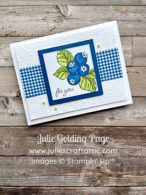 Julie Golding Page: Blueberry Bunches Gingham Card Blueberry Bunches Stampin Up Cards, Stampin Up Blueberry Bunches, Blueberry Images, Easter Lily, Free Stamps, Paper Craft Supplies, Stamping Techniques, Holiday Catalog, Easy Projects