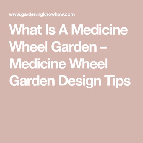 What Is A Medicine Wheel Garden – Medicine Wheel Garden Design Tips Wheel Garden Ideas, Medicine Wheel Garden, Garden Ideas Plants, Wheel Garden, Native American Medicine Wheel, Flower Garden Plans, Sacred Garden, Healing Garden, Culinary Herbs