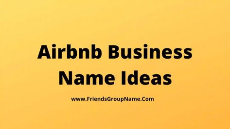 Airbnb Business Name Ideas: Today’s list will be very imaging and I will try to give you a list of all the Airbnb Business Name Ideas and small tips etc. I will try to share all the information with you, but to make this article unique, I have tried my best. Have tried to provide ... Read more The post Airbnb Business Name Ideas【2022】Best, Catchy & Creative Business Name Ideas For Airbnb appeared first on Friends Group Name List for Friends, Family, Cousins, Cool and Funny. Homestay Names Ideas, Airbnb Business Name Ideas, Air Bnb Name Ideas, Airbnb Names Ideas, Airbnb Names Ideas Unique, Ideas For Airbnb, Friends Group Name, Business Company Names, Airbnb Business