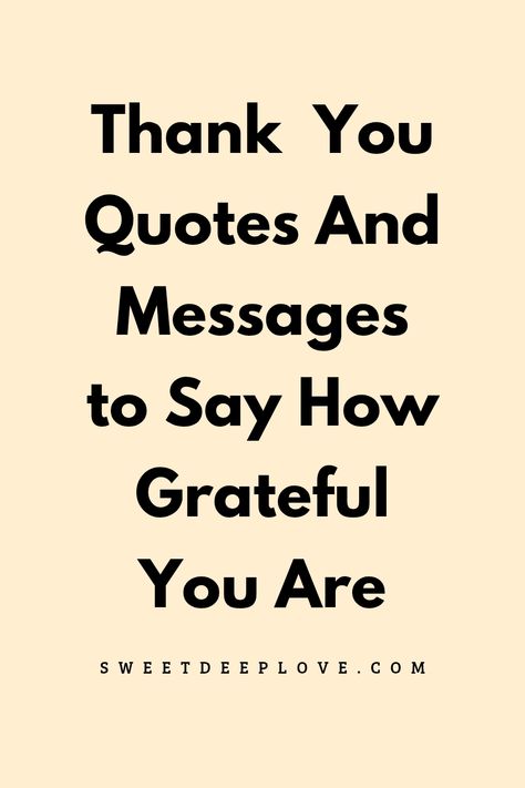 Thank you quotes and messages to say just how grateful you are to your family, friends, colleagues at work and boss Words For Happy Birthday, Thank You Notes Wording Gratitude, Thankful Quotes Grateful, Words For Happy, Thank You Teacher Messages, Happy Thanksgiving Messages, Gratitude Words, Thank You Note Wording, Message For Teacher