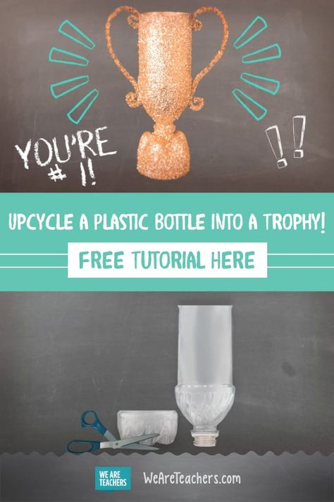 Homemade Trophies, Diy Trophy, Recycled Decor, Recycling Information, We Are Teachers, Recycled Bottle, Diy Classroom, Plastic Bottle Crafts, Recycled Items