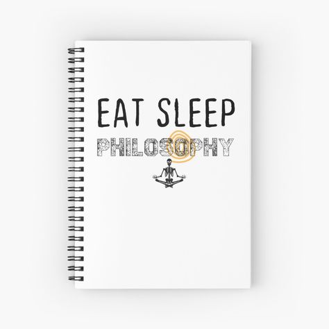 Get my art printed on awesome products. Support me at Redbubble #RBandME: https://www.redbubble.com/i/notebook/Eat-Sleep-Philosophy-Funny-Gift-for-Friends-Who-Love-Philosophy-Student-Philosophy-Philosopher-Gift-Philosophy-Teacher-by-SuStore/101732144.WX3NH?asc=u Philosophy Design Notebook, Gifts For Philosophers, Philosophy Funny, Philosophy Christmas, Philosophy T Shirt Design, Philosophy Stickers, Philosophy Teacher, Philosophy Student, Love Philosophy