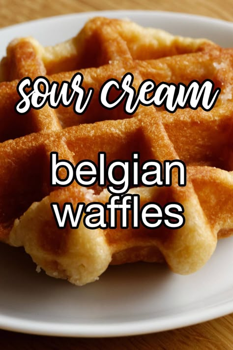 Sour Cream Waffles Recipes, Waffle Recipe Sweet, Chicken And Waffle Syrup Sauce, Belgian Waffle Iron Recipes, Fluffy Belgian Waffle Recipe, Waffle Iron Recipes Easy, Waffles Business, Belgian Waffles Toppings, Waffle Sauce