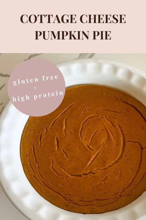 Cottage Cheese Pumpkin Pie (Gluten Free, High Protein) - Calla's Clean Eats Low Carb Pumpkin Pie Crustless, Pumpkin Pie Gluten Free, Cottage Cheese Pumpkin, Cheese Pumpkin Pie, Gluten Free High Protein, Cottage Cheese Pasta, Traditional Pumpkin Pie, Low Carb Pumpkin Pie, Crustless Pumpkin Pie