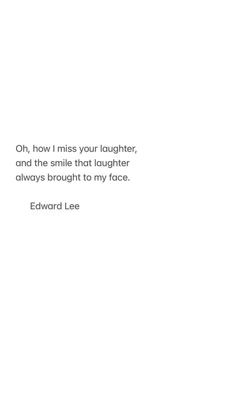 Edward Lee Edward Lee Quotes, Dad In Heaven Quotes, Goodbye My Friend, I Miss Your Smile, Edward Lee, Dad In Heaven, John Edwards, Heaven Quotes, You Make Me Laugh