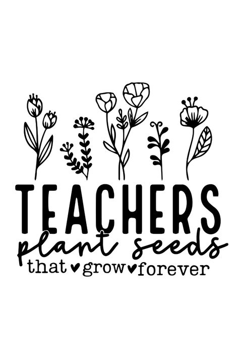 Teacher SVG | Teacher Appreciation Gifts | Teacher Gifts | Teachers Plant Seeds SVG | Flower SVG Teacher Embroidery, Teacher Appreciation Quotes, Appreciation Gifts Diy, Teacher Appreciation Gifts Diy, Service Ideas, Gifts For Teacher, Teacher Quotes Inspirational, Teacher Design, Plant Seeds