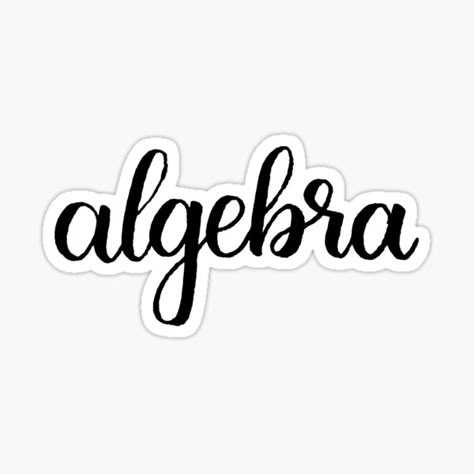 Algebra Stickers | Redbubble Algebra Notes, Notebook Label, Dear Algebra, School Binder Covers, Notebook Labels, Math Puns, Hand Lettering Worksheet, School Book Covers, I Love Math