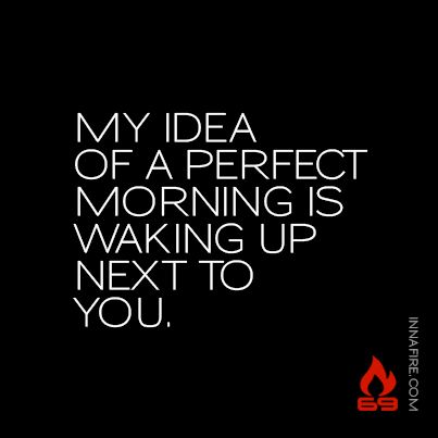 My idea of a perfect morning is waking up next to you. #innafire69 Love Waking Up Next To You, Waking Up With You Quotes, Waking Up With You, Waking Up Next To You, Waking Up Next To You Quotes, Relationship Manifestation, Relationship Poems, Wake Up With You, Dragon Ball Z Iphone Wallpaper