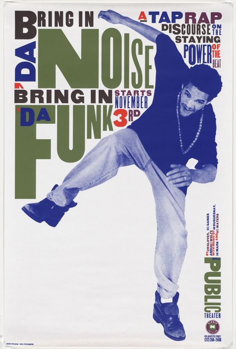 Paula Scher. Bring in 'Da Noise Bring in 'Da Funk. 1995. Lithograph. 45 x 30 1/8" (114.3 x 76.5 cm). Gift of the designer. 1541.2000. © 2016 Paula Scher. Architecture and Design Paula Sher, Theater Posters, Herb Lubalin, David Carson, Public Theater, Deconstructivism, Paula Scher, Theatre Posters, Massimo Vignelli