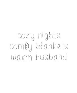 cozy nights, comfy blankets, warm husband Stay Warm Quotes, Christmas Couple Quotes, Et Quotes, Warm Quotes, Relationship Paragraphs, Honeymoon Quotes, Vision Board Words, Love My Husband Quotes, Winter Quotes