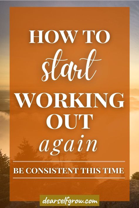 How to start working out again - be consistent this time. - Dear Self, Grow. How To Be Consistent With Working Out, Start Working Out Again, Consistent Workout, 21 Day Workout, How To Start Exercising, Start Exercising, Start Working Out, Workout Routines For Beginners, Workout Plan For Beginners