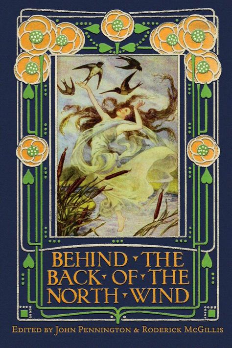 Behind the Back of the North Wind by George MacDonald Books Antique, George Macdonald, Art Geek, Fantasy Literature, Robert Mcginnis, Skottie Young, Fantasy Writer, Classic Childrens Books, Art Nouveau Pattern