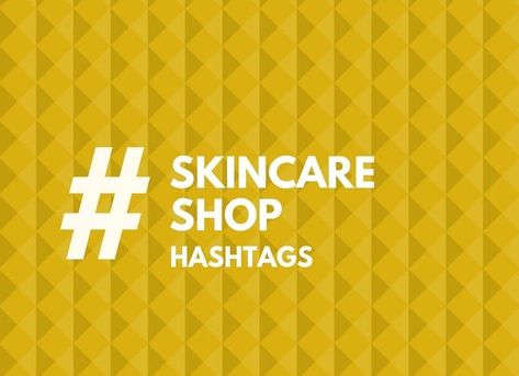 46 Trending Hashtags for Skincare Shop Business Hashtags, Domestic Birds, Social Media Hashtags, Best Instagram Hashtags, Recycle Fashion, Poultry Business, Hashtags For Instagram, Hashtag Ideas, Skincare Shop