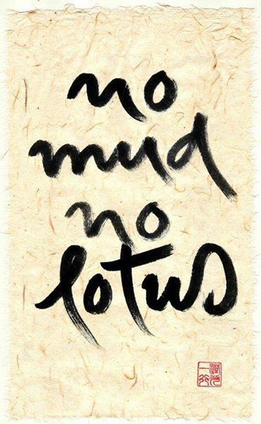 Spirituality, Meditation, Mindfulness Thich Nhat Hanh Calligraphy, No Mud No Lotus, Thich Nhat Hanh Quotes, Thich Nhat Hanh, Mindfulness Meditation, The Words, Buddhism, Mantra, Inspire Me